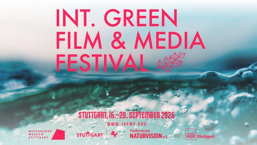 Halb ober und halb unter Wasser fotografiert mit Schriftzug Internationales Green Film und Media Festival, inklusive des Veranstaltungszeitraums vom 16.-20. September 2026 in Stuttgart, Website www.igfmf.org und Logos des Naturkundemuseums Stuttgart, der Stadt Stuttgart, des Fördervereins Naturvision und Impact Hub Stuttgart