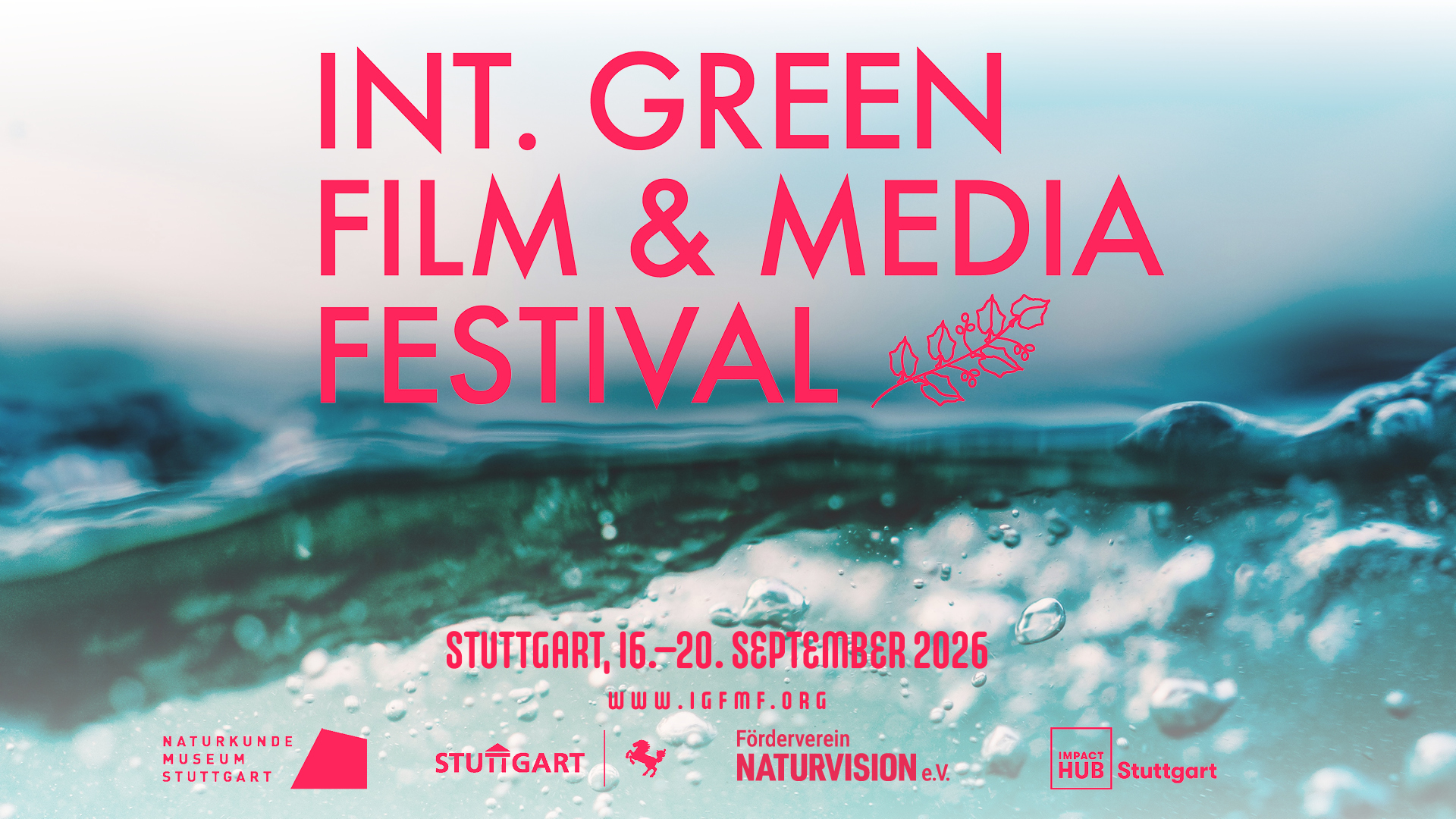 Halb ober und halb unter Wasser fotografiert mit Schriftzug Internationales Green Film und Media Festival, inklusive des Veranstaltungszeitraums vom 16.-20. September 2026 in Stuttgart, Website www.igfmf.org und Logos des Naturkundemuseums Stuttgart, der Stadt Stuttgart, des Fördervereins Naturvision und Impact Hub Stuttgart